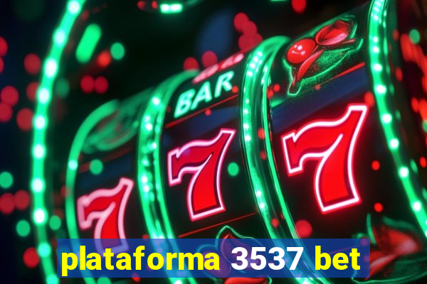 plataforma 3537 bet